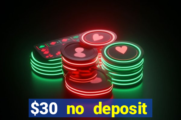 $30 no deposit bonus casino