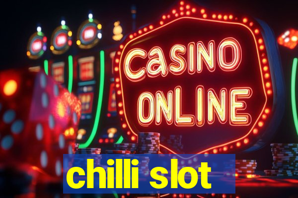 chilli slot