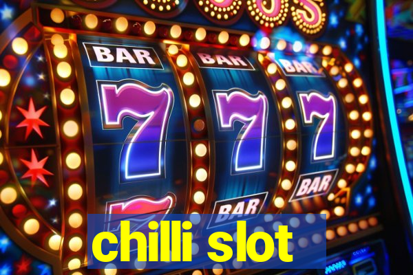 chilli slot