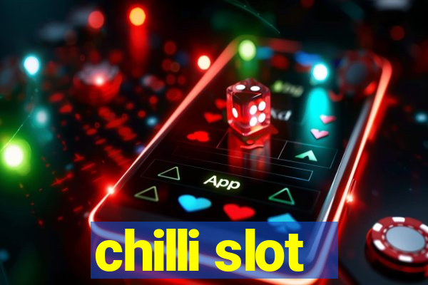 chilli slot