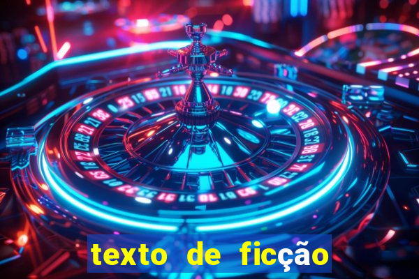 texto de ficção científica com interpretação e gabarito