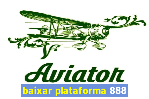 baixar plataforma 888