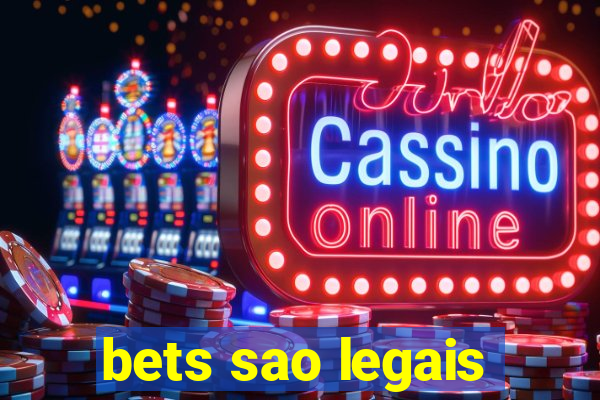 bets sao legais