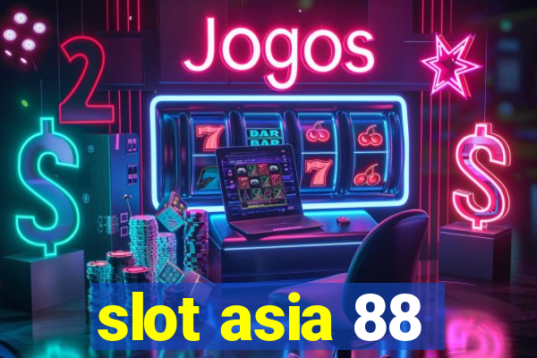 slot asia 88