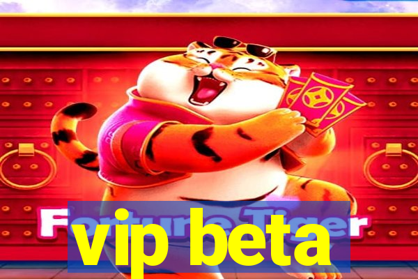 vip beta