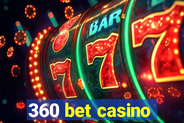 360 bet casino