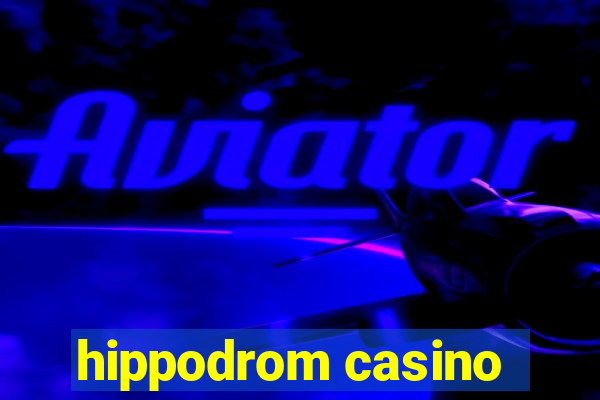 hippodrom casino