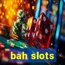 bah slots