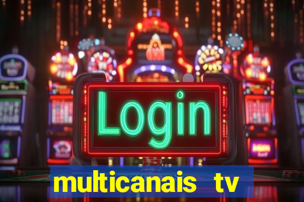 multicanais tv online ao vivo