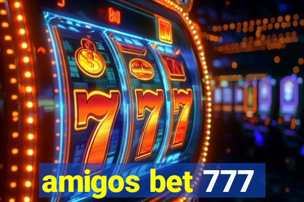 amigos bet 777