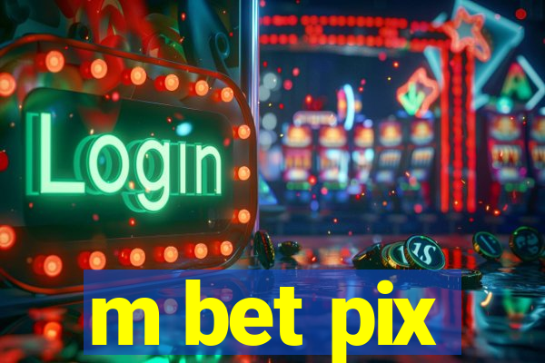 m bet pix