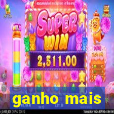 ganho mais