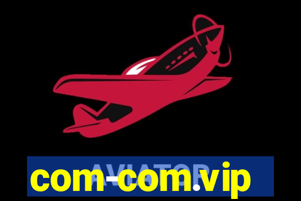 com-com.vip