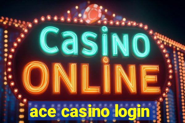 ace casino login