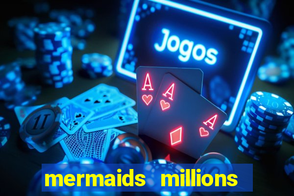 mermaids millions slot machine