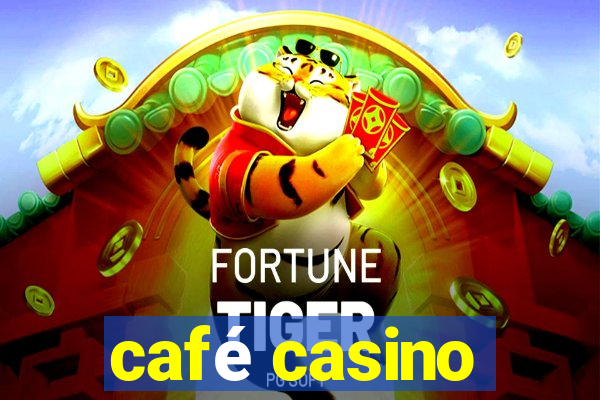 café casino