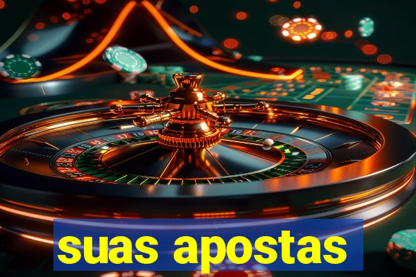 suas apostas