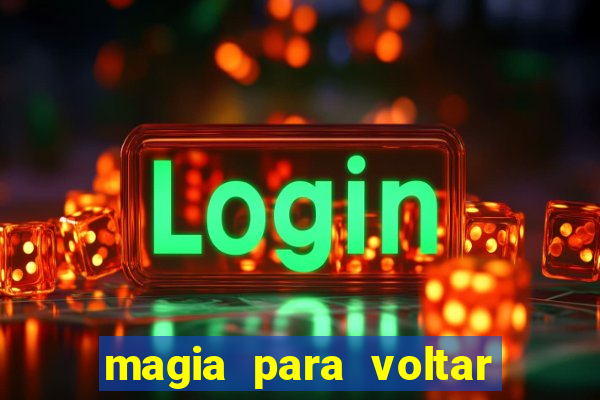 magia para voltar no tempo