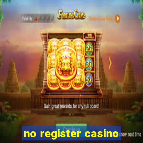 no register casino