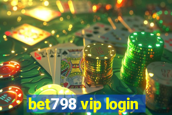 bet798 vip login