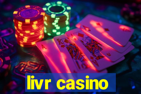 livr casino