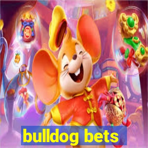 bulldog bets