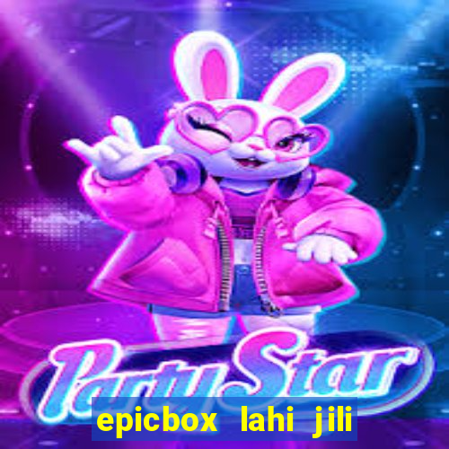 epicbox lahi jili fun sabong