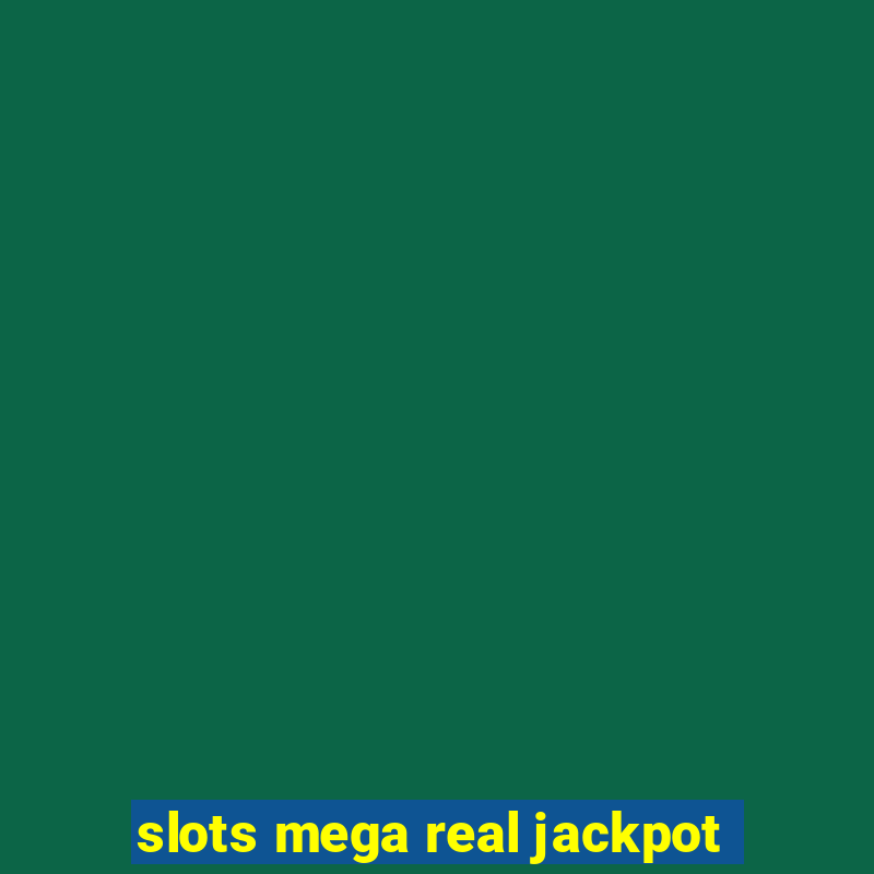 slots mega real jackpot