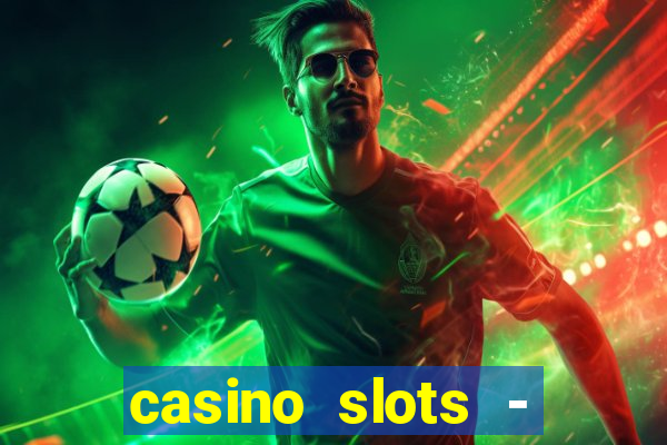 casino slots - jackpot slots download