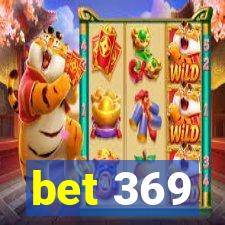 bet 369