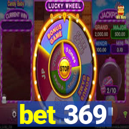 bet 369