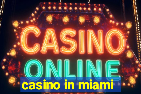 casino in miami