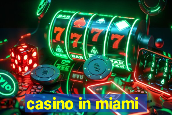 casino in miami