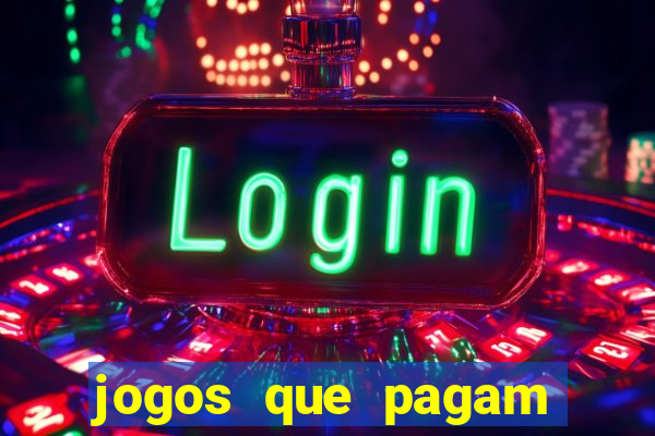 jogos que pagam pra vc jogar