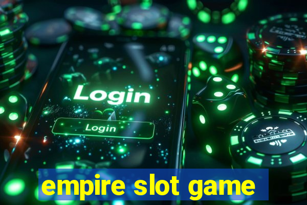 empire slot game