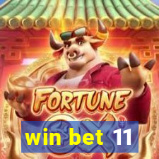 win bet 11