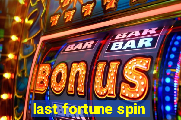 last fortune spin