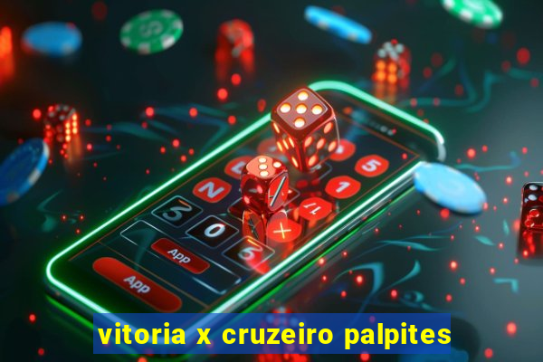 vitoria x cruzeiro palpites