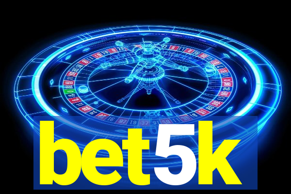 bet5k