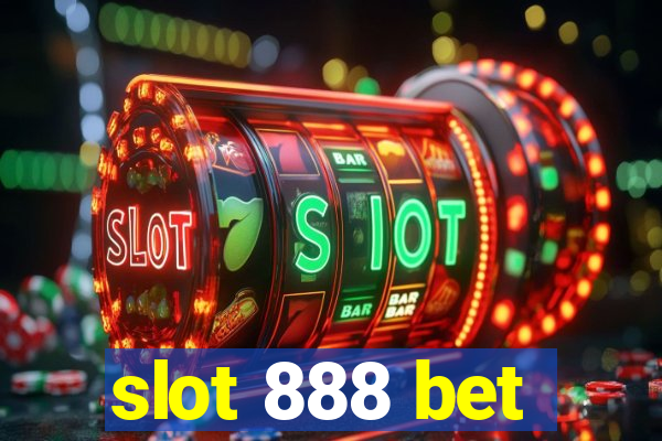 slot 888 bet