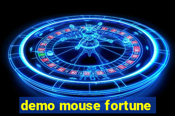 demo mouse fortune