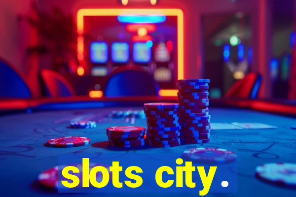 slots city.