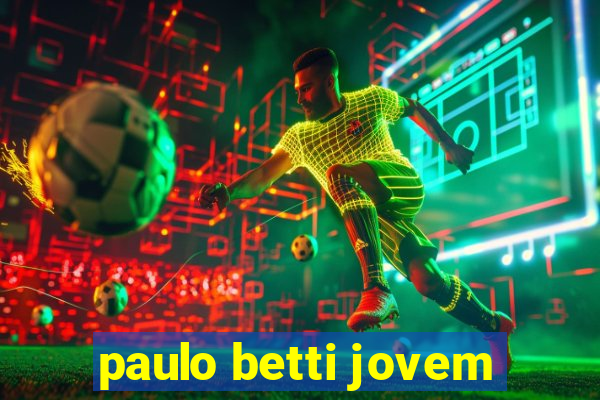 paulo betti jovem