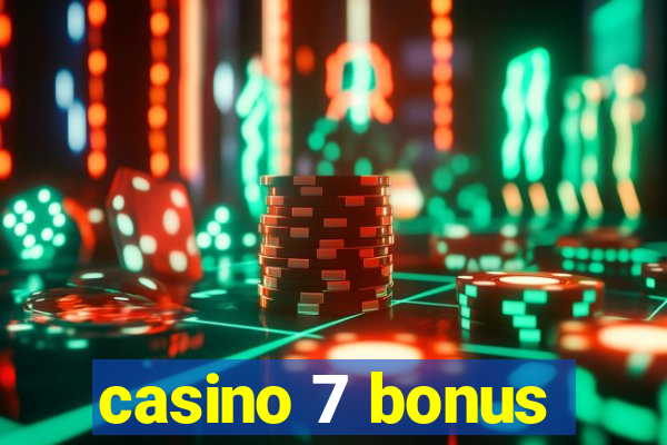 casino 7 bonus