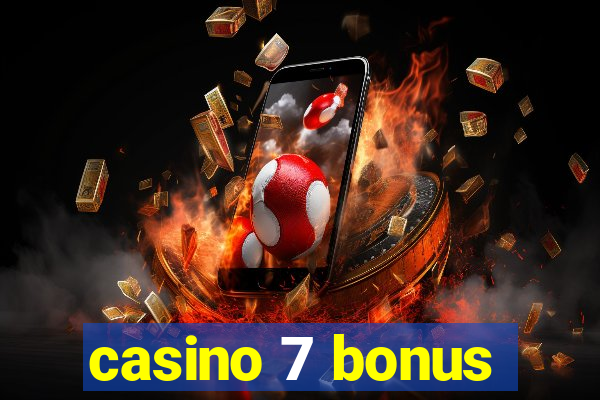 casino 7 bonus