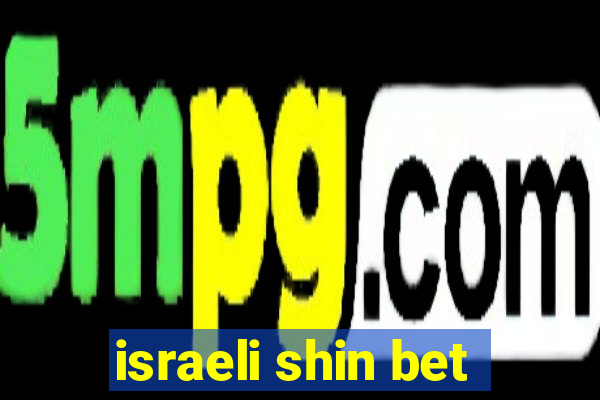 israeli shin bet