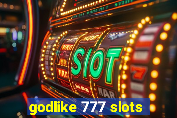 godlike 777 slots