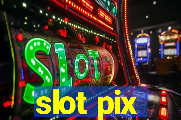 slot pix