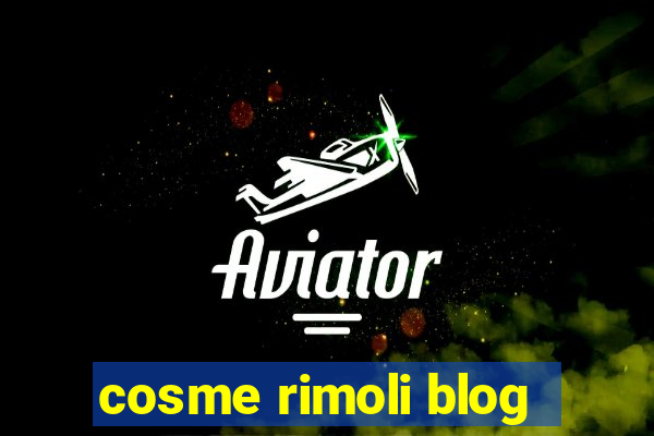 cosme rimoli blog