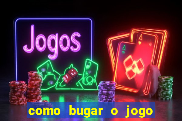 como bugar o jogo fortune tiger